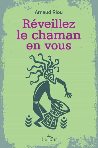 Réveillez le chaman en vous