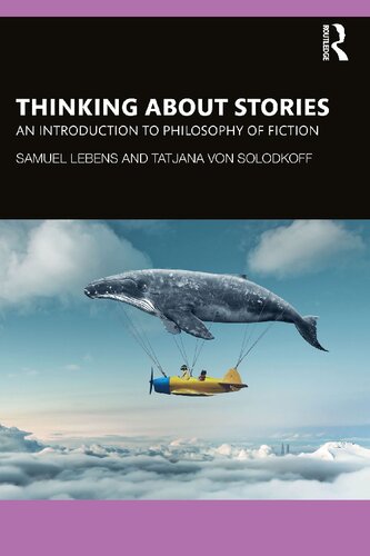 Thinking About Stories: An Introduction to Philosophy of Fiction