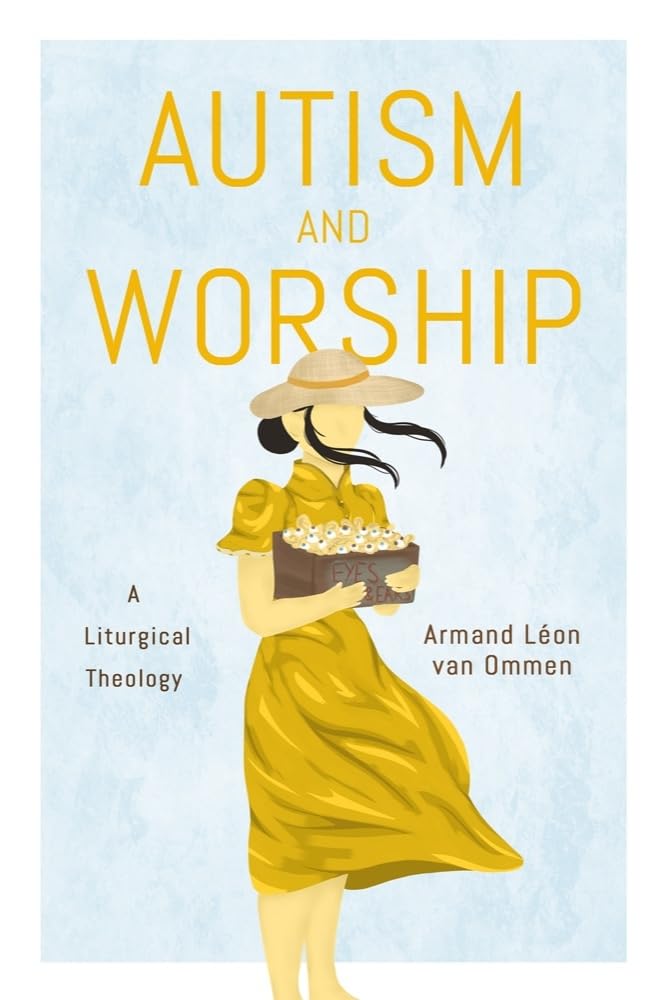 Autism and Worship: A Liturgical Theology