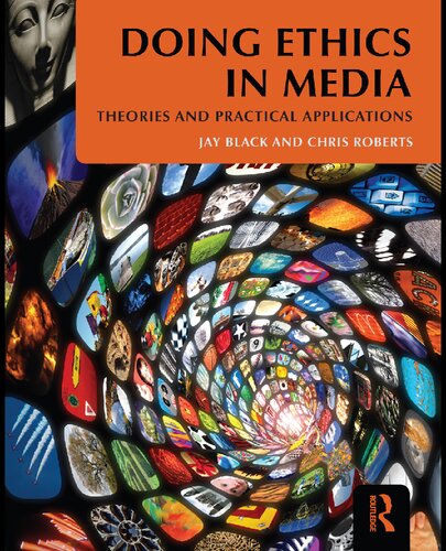 Doing Ethics in Media: Theories and Practical Applications