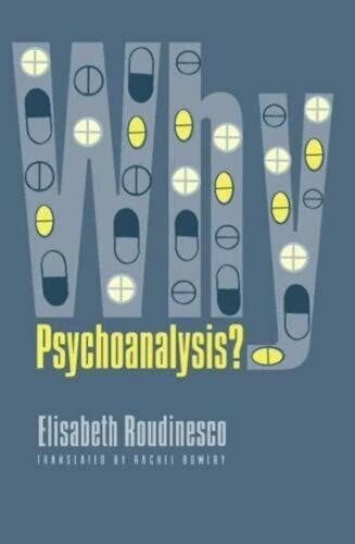 Why Psychoanalysis ?