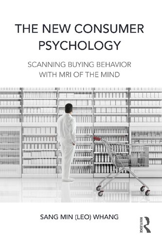 The New Consumer Psychology: Scanning buying behavior with MRI of the mind
