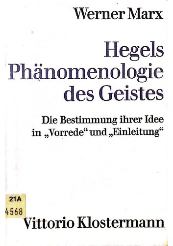 Hegels 'phanomenologie Des Geistes': Eine Interpretation Von Vorrede, Einleitung Und Der Abschnitte a Und B