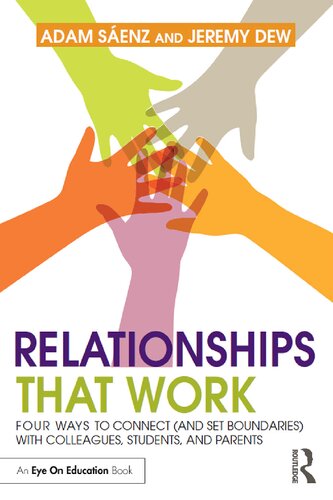 Relationships That Work: Four Ways to Connect (and Set Boundaries) with Colleagues, Students, and Parents