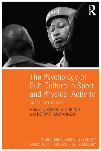 The Psychology of Sub-Culture in Sport and Physical Activity: Critical perspectives