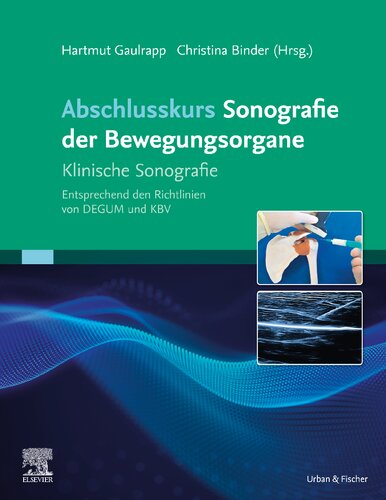 Abschlusskurs Sonografie der Bewegungsorgane: Klinische Sonografie entsprechend den Richtlinien von DEGUM und KBV