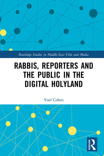 Rabbis, Reporters and the Public in the Digital Holyland (Routledge Studies in Middle East Film and Media)
