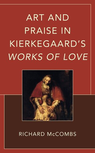 Art and Praise in Kierkegaard’s Works of Love (New Kierkegaard Research)