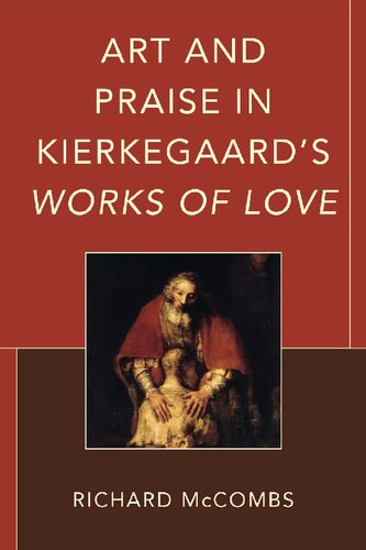 Art and Praise in Kierkegaard’s Works of Love (New Kierkegaard Research)