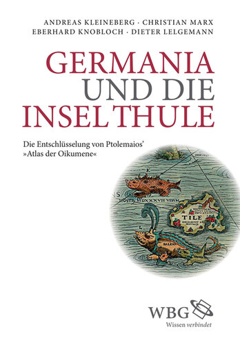 Germania und die Insel Thule: Die Entschlüsselung von Ptolemaios' 