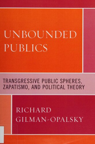Unbounded Publics: Transgressive Public Spheres, Zapatismo, and Political Theory