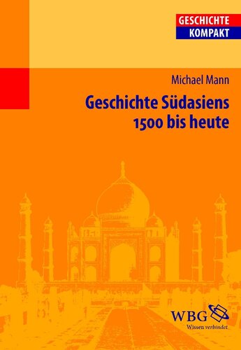 Geschichte Südasiens: 1500 bis heute