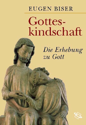 Gotteskindschaft: Die Erhebung zu Gott