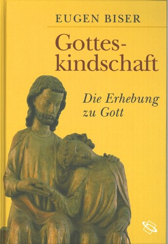 Gotteskindschaft: Die Erhebung zu Gott
