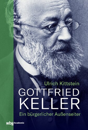 Gottfried Keller: Ein bürgerlicher Außenseiter