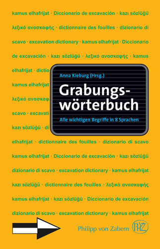 Grabungswörterbuch: Alle wichtigen Begriffe in 8 Sprachen