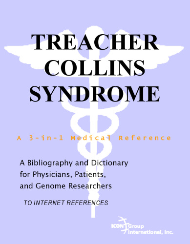 Treacher Collins Syndrome - A Bibliography and Dictionary for Physicians, Patients, and Genome Researchers