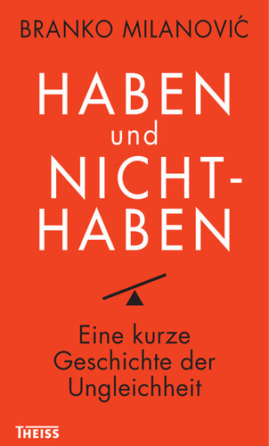Haben und Nichthaben: Eine kurze Geschichte der Ungleichheit