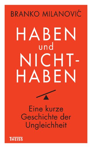Haben und Nichthaben: Eine kurze Geschichte der Ungleichheit