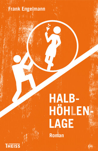 Halbhöhlenlage: Roman