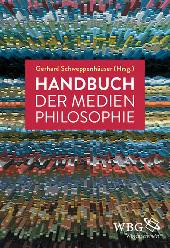 Handbuch der Medienphilosophie: Herausgegeben:Schweppenhäuser, Gerhard;Mitarbeit:Friedrich, Thomas
