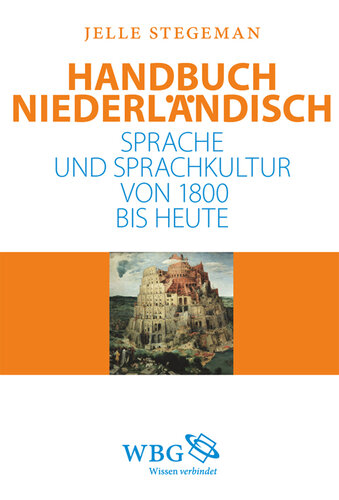 Handbuch Niederländisch: Sprache und Sprachkultur von 1800 bis heute