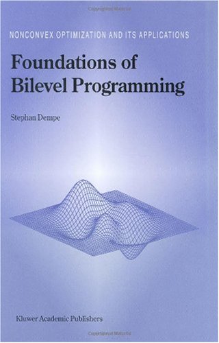 Foundations of Bilevel Programming (Nonconvex Optimization and Its Applications)