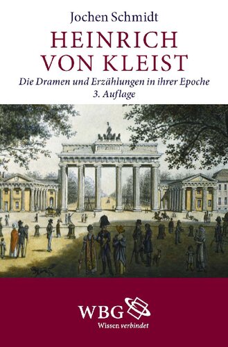 Heinrich von Kleist: Die Dramen und Erzählungen in ihrer Epoche