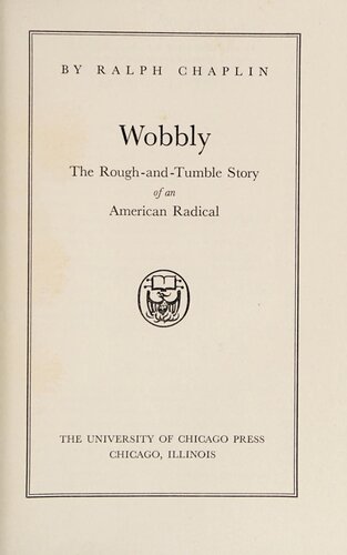 Wobbly, the rough-and-tumble story of an American radical