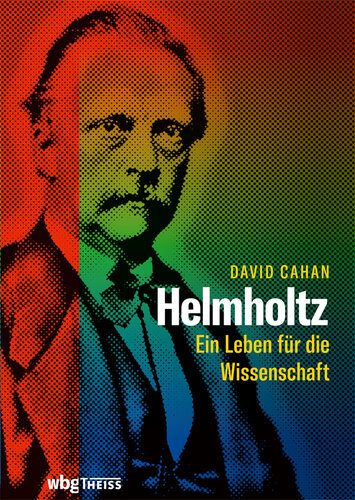Helmholtz: Ein Leben für die Wissenschaft. Biographie