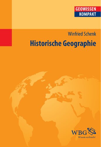 Historische Geographie: Redaktion: Haas, Hans-Dieter; Schmude, Jürgen; Cyffka, Bernd