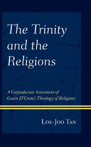 The Trinity and the Religions: A Cappadocian Assessment of Gavin D’Costa’s Theology of Religions