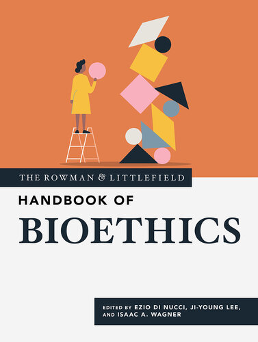 The Rowman & Littlefield Handbook of Bioethics (The Rowman & Littlefield Handbook Series)