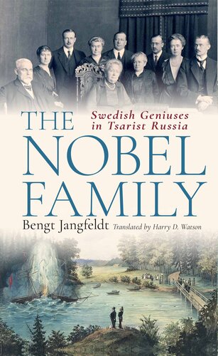 The Nobel Family: Swedish Geniuses in Tsarist Russia