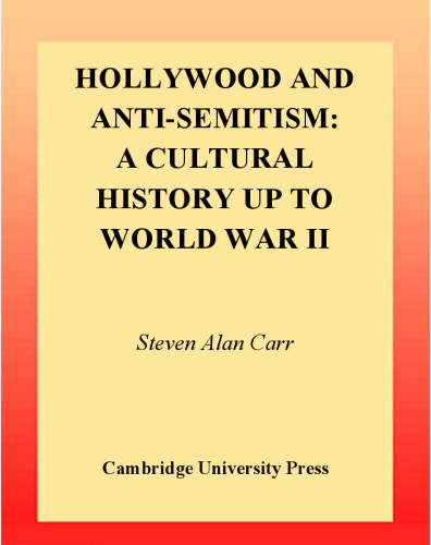 Hollywood and Anti-Semitism: A Cultural History up to World War II