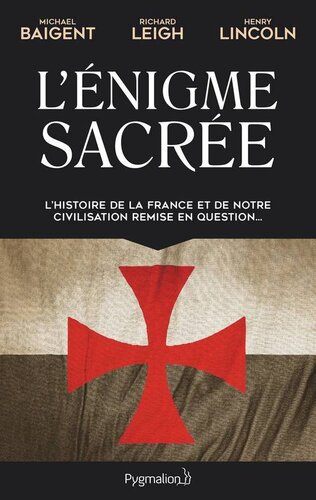 L'énigme sacrée 01 L'histoire de la France et de notre civilisation remise en question