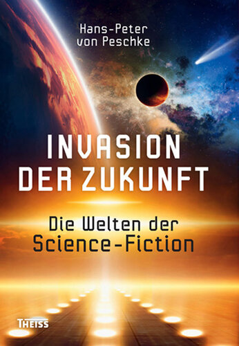 Invasion der Zukunft: Die Welten der Science-Fiction
