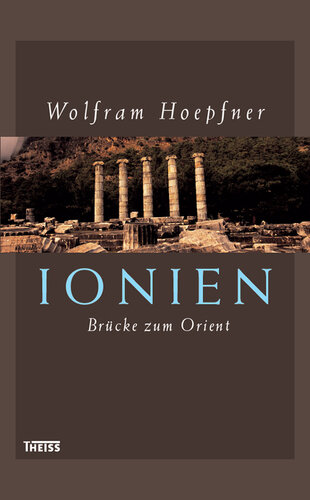 Ionien: Brücke zum Orient