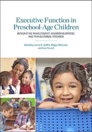 Executive Function in Preschool-age Children: Integrating Measurement, Neurodevelopment, and Translational Research