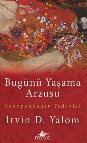 Bugünü Yaşama Arzusu: Schopenhauer Tedavisi