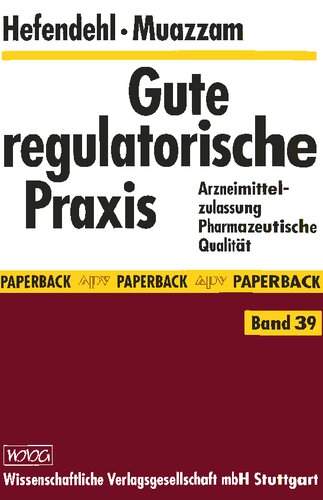 Gute regulatorische Praxis: Arzneimittelzulassung; pharmazeutische Qualität