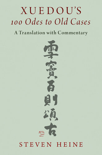 Xuedou's 100 Odes to Old Cases: A Translation with Commentary