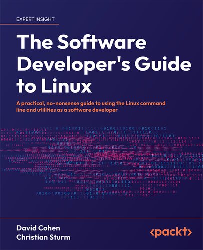 The Software Developer's Guide to Linux: A practical, no-nonsense guide to using the Linux command line