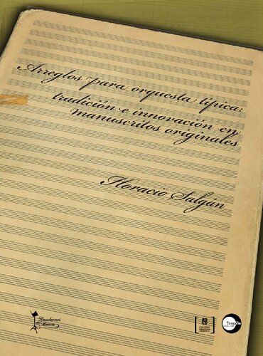 Arreglos para orquesta típica: tradición e innovación en manuscritos originales.