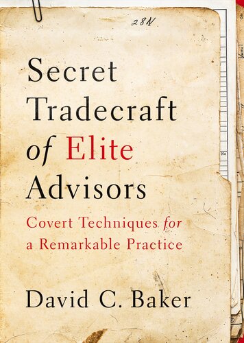 Secret Tradecraft of Elite Advisors: Covert Techniques for a Remarkable Practice