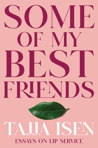 Some of My Best Friends : Essays on Lip Service