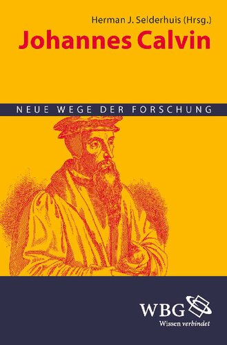 Johannes Calvin: neue Wege der Forschung