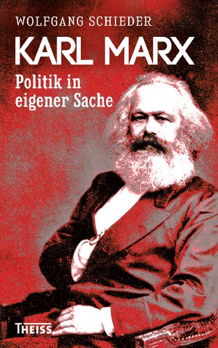 Karl Marx: Politiker in eigener Sache