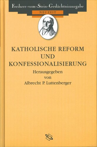 Katholische Reform und Konfessionalisierung: Redaktion: Baumgart, Winfried