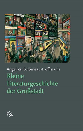 Kleine Literaturgeschichte der Grossstadt